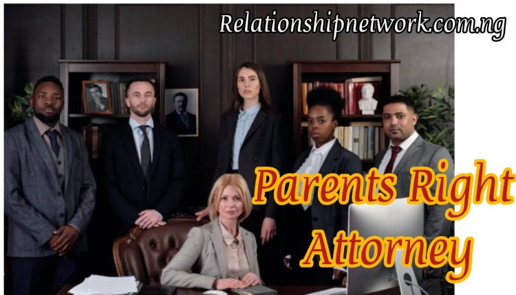 Parents Right Attorney