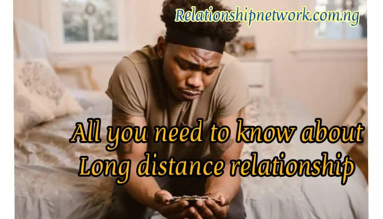 What Are All I Need To Know About Long Distance Relationship